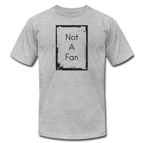 Not A Fan - heather gray