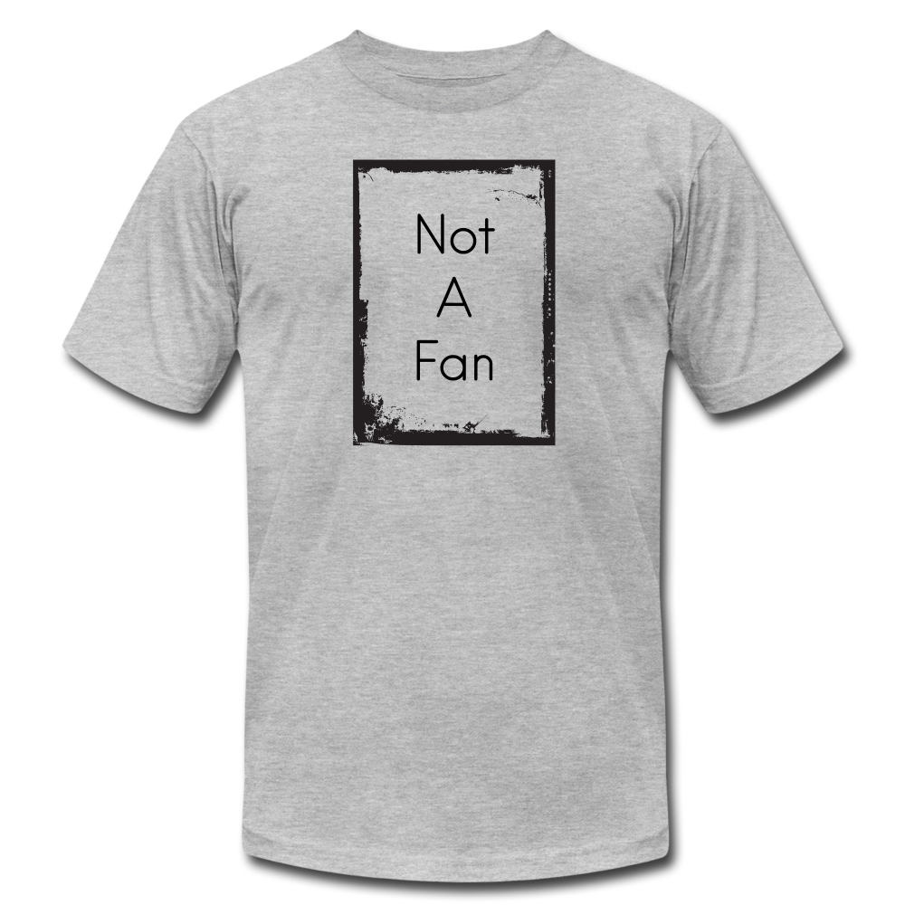 Not A Fan - heather gray