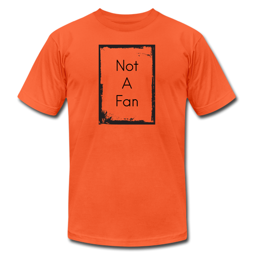 Not A Fan - orange